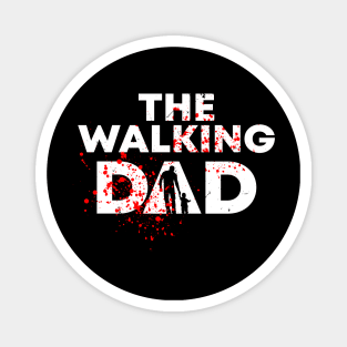 The Walking Dad Funny T-Shirt Men's Father's Day Magnet